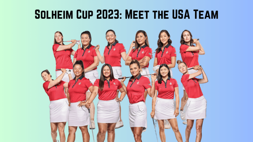Solheim Cup 2023: Meet the USA Team